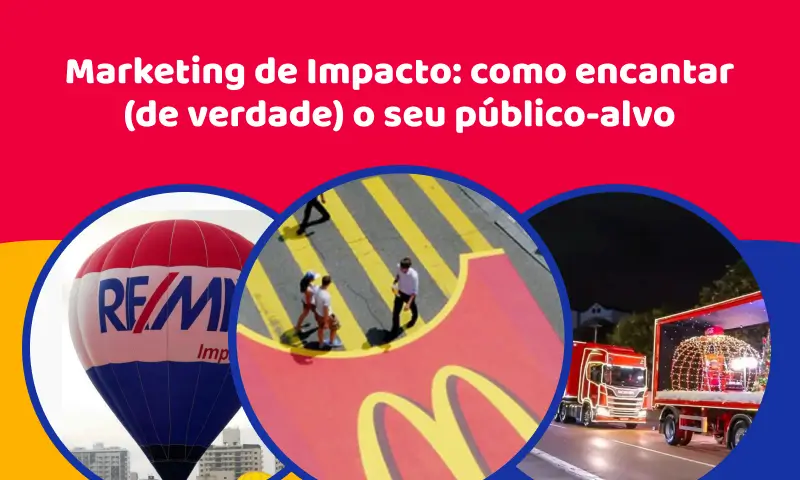 Marketing de Impacto: como encantar (de verdade) o seu público-alvo