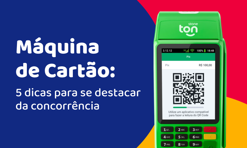 Máquina de cartão: 5 dicas para sair na frente da concorrência