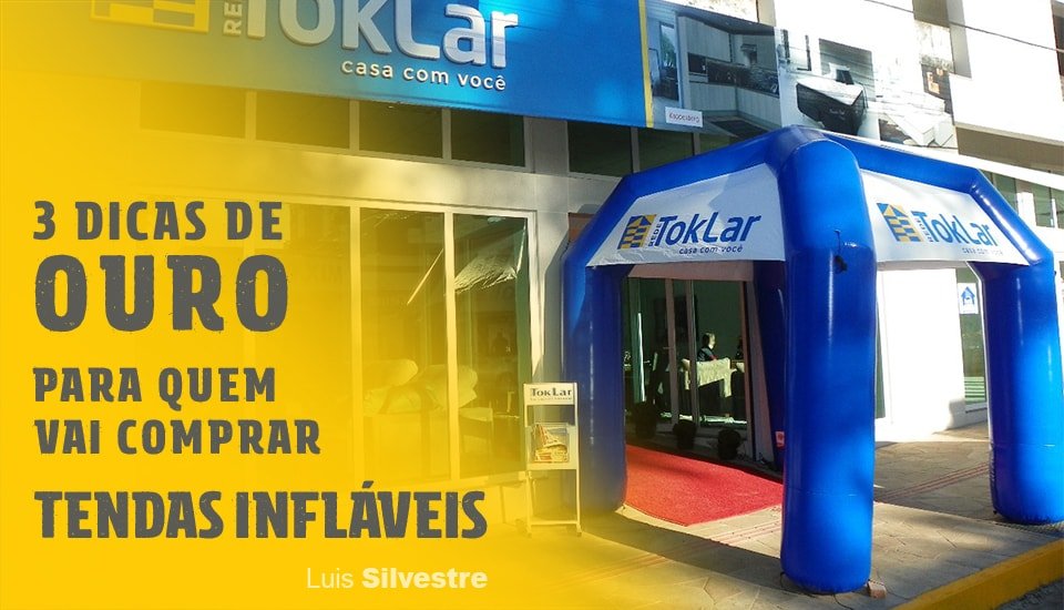 3 Dicas de ouro para quem vai comprar Tendas Infláveis para Propaganda 3 Dicas de ouro para quem vai comprar Tendas Infláveis para Propaganda