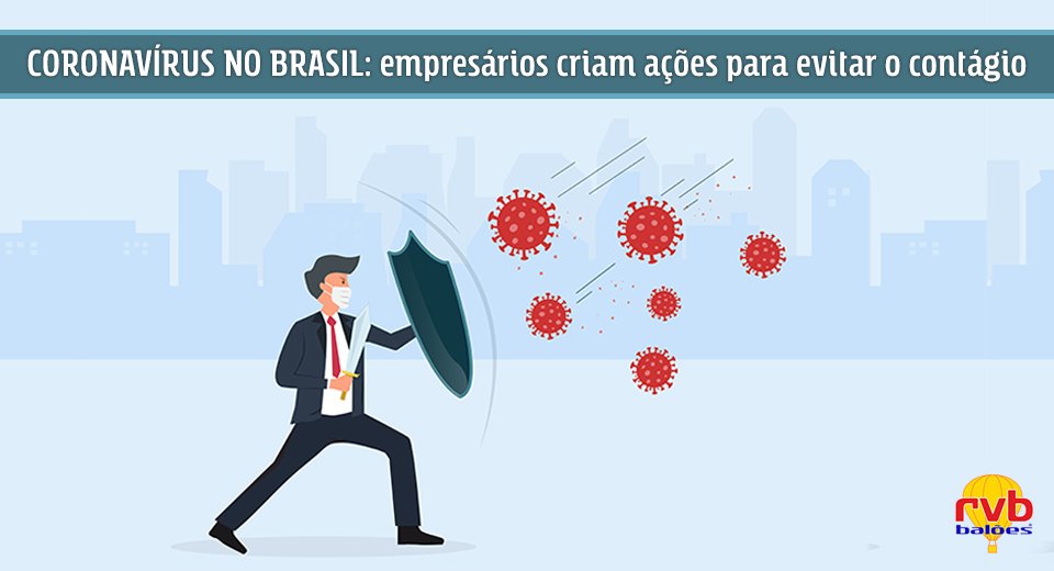 Coronavírus no Brasil: empresários criam ações para evitar contágio