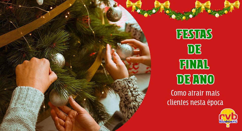 Festas de final de ano: como atrair mais clientes nesta época