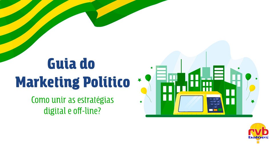 Guia do Marketing Político: digital e off-line, como unir as estratégias?