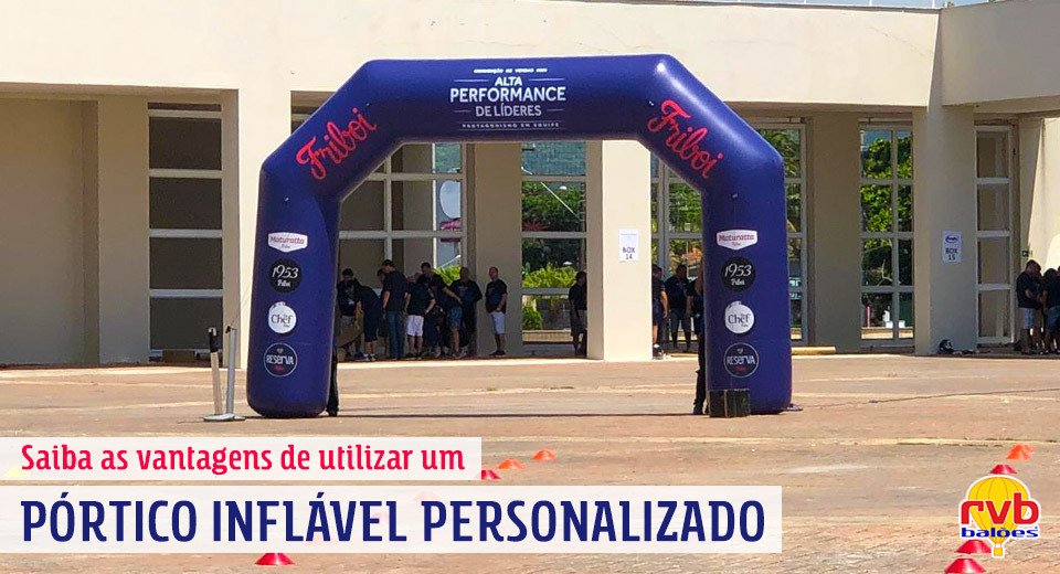 Saiba as vantagens de utilizar um pórtico inflável personalizado