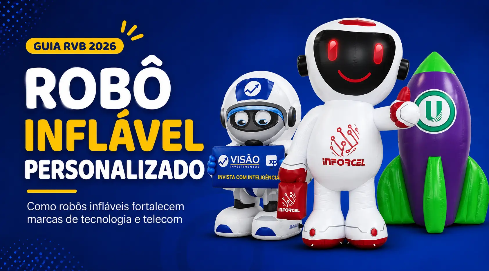 Robô Inflável: Mascote para Empresa de Tecnologia Robô Inflável: Mascote para Empresa de Tecnologia
