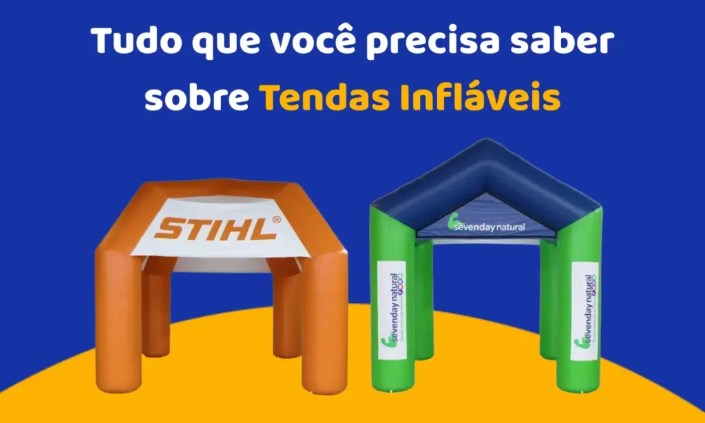 Tudo que você precisa saber sobre Tendas Infláveis