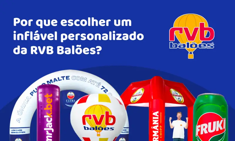 Por que escolher um balão personalizado inflável com a RVB?