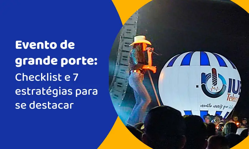 Checklist evento de grande porte: 7 estratégias para se destacar