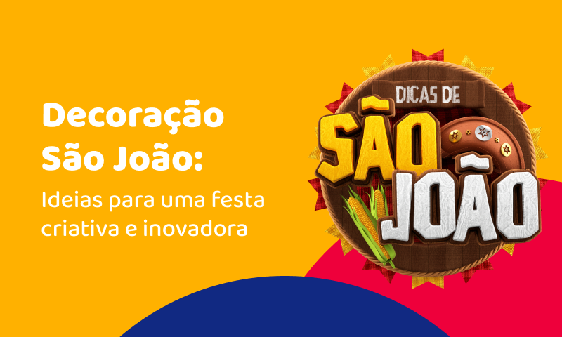 Decoração São João: 10 ideias para uma festa criativa e inovadora