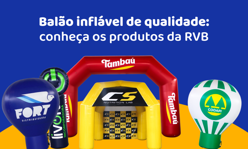 Balão inflável de qualidade: conheça os produtos da RVB