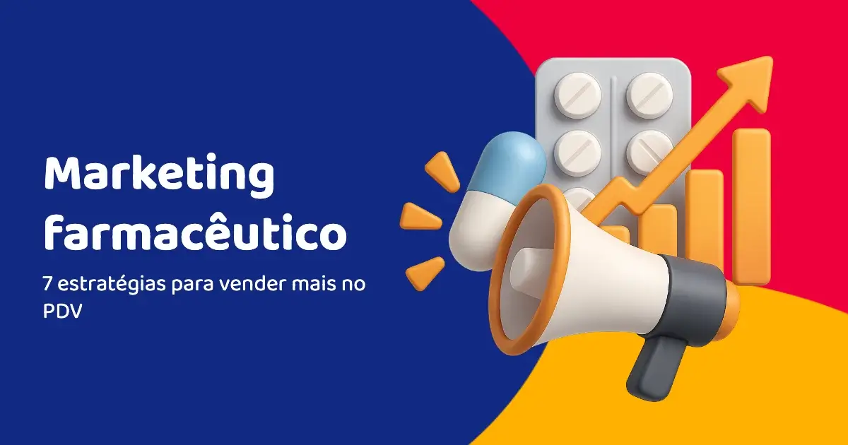 Marketing farmacêutico: 7 estratégias para vender mais no PDV