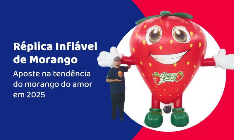 Réplica Inflável de Morango Gigante: destaque visual para ações promocionais e feiras gastronômicas com o morango do amor 🍓