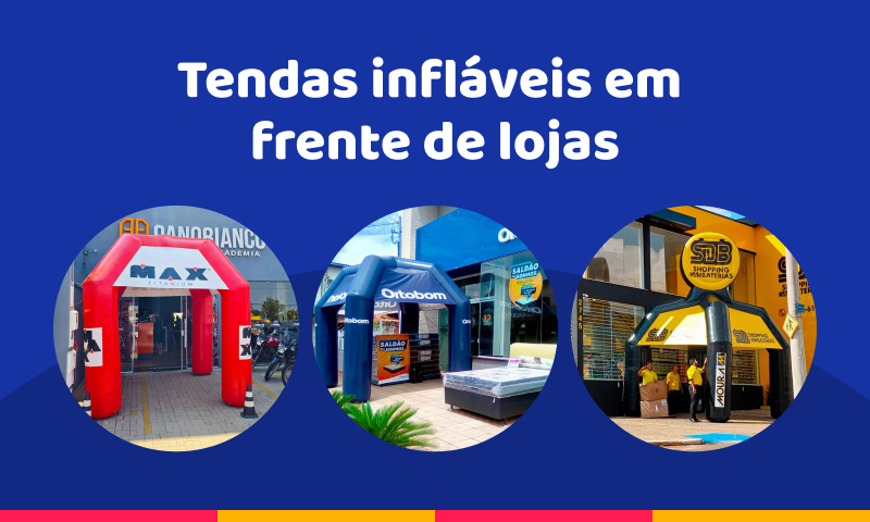 Tendas infláveis em frente de lojas: tudo o que você precisa saber