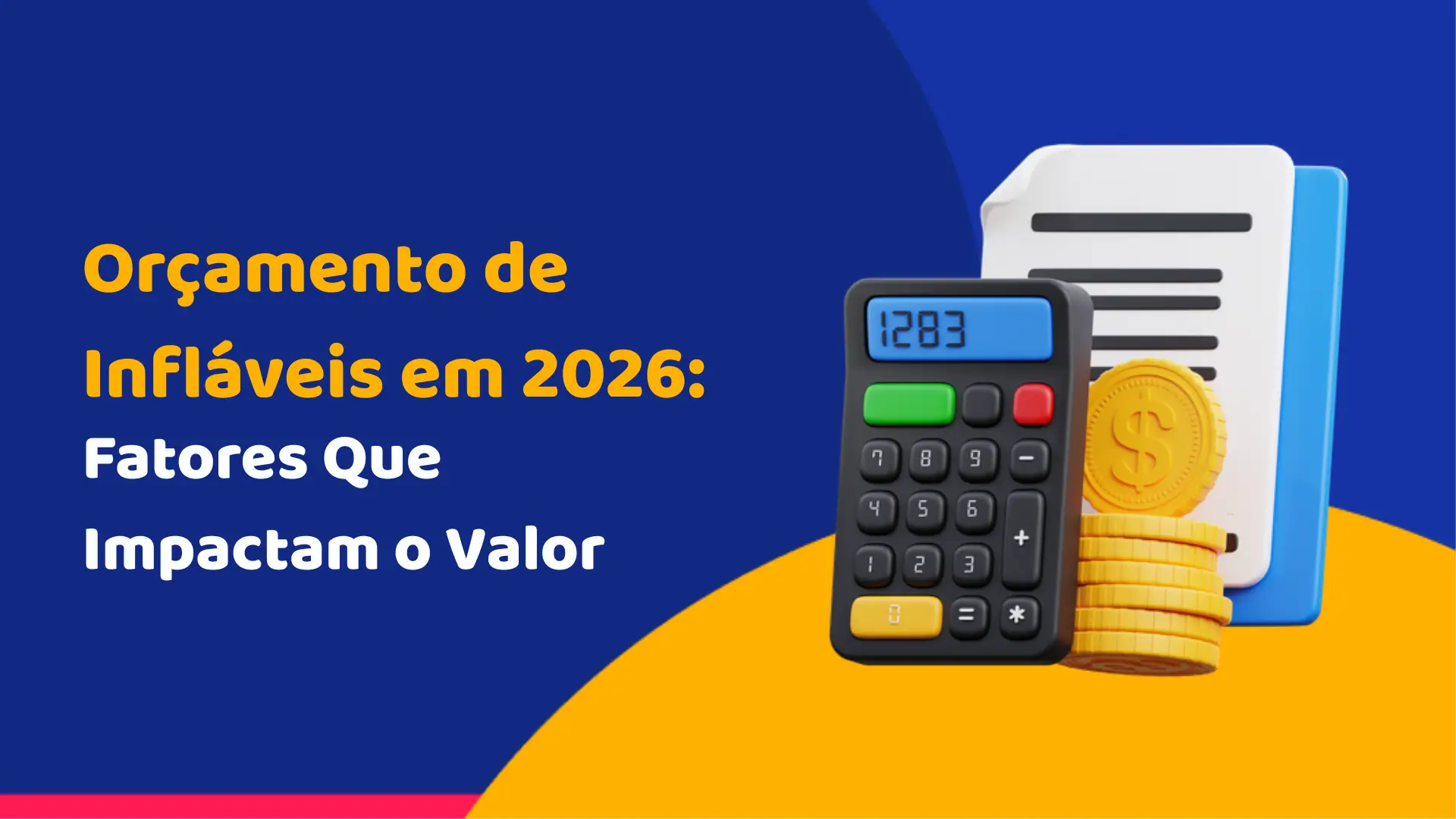 Orçamento de Infláveis em 2026: Fatores Que Impactam o Valor Orçamento de Infláveis em 2026: Fatores Que Impactam o Valor