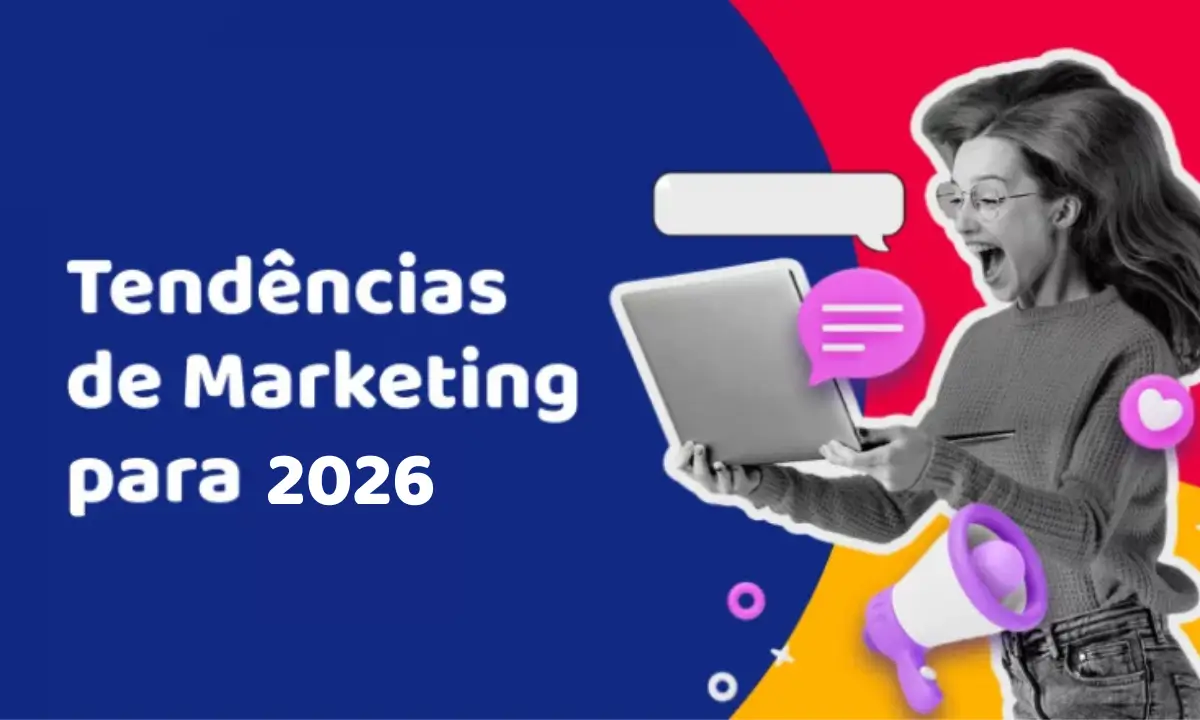 Quais são as tendências de marketing para 2026? Confira! Quais são as tendências de marketing para 2026? Confira!