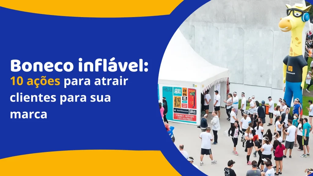 Boneco inflável: 10 ações para atrair clientes para sua marca