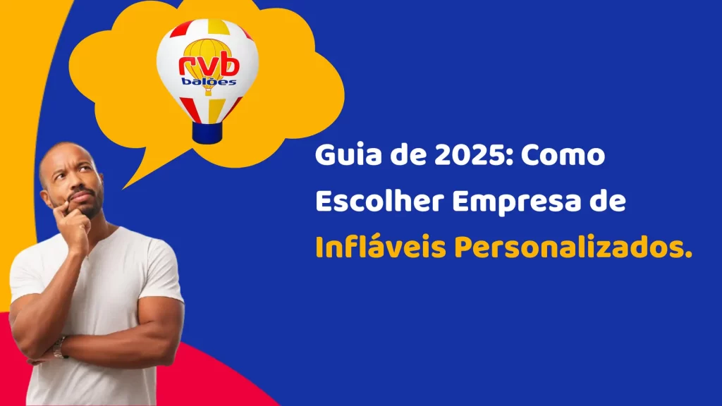 Guia de 2025: Como Escolher Empresa de Infláveis Personalizados