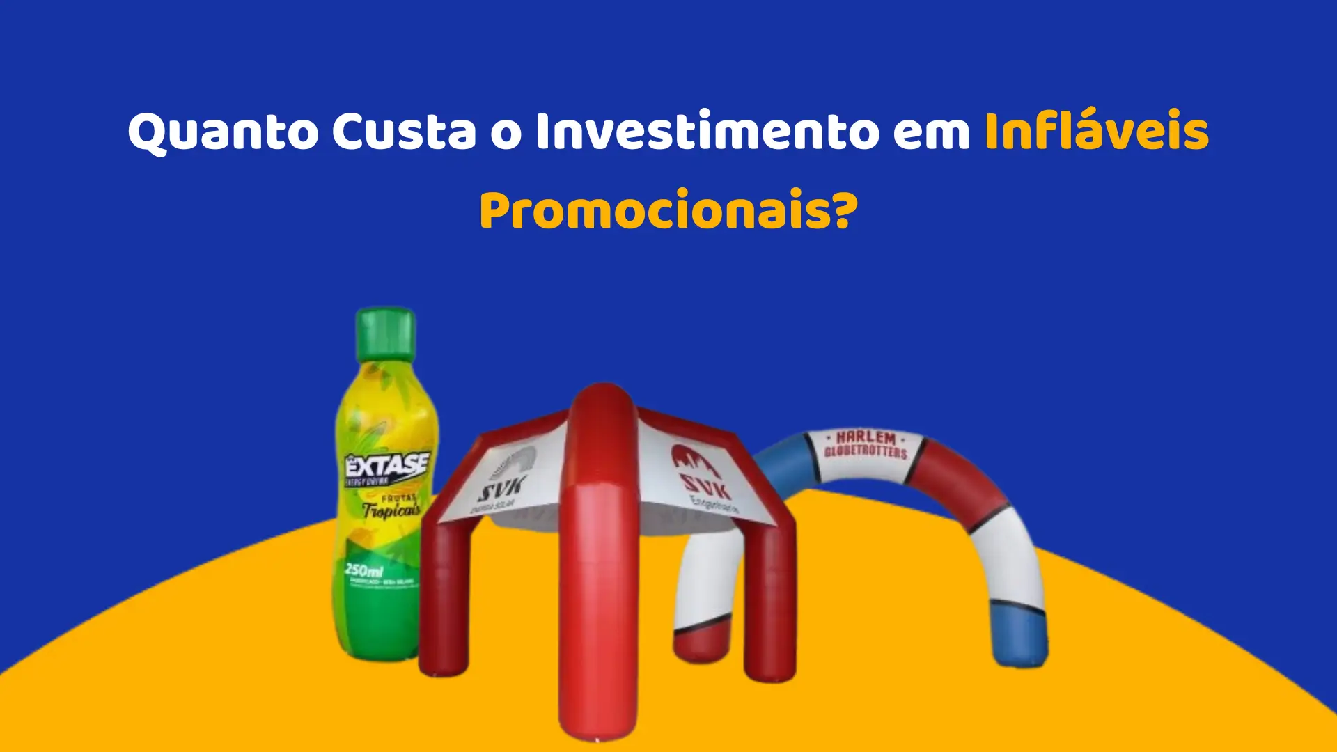 Quanto Custa e Vale a Pena o Investimento em Infláveis Promocionais? Quanto Custa e Vale a Pena o Investimento em Infláveis Promocionais?