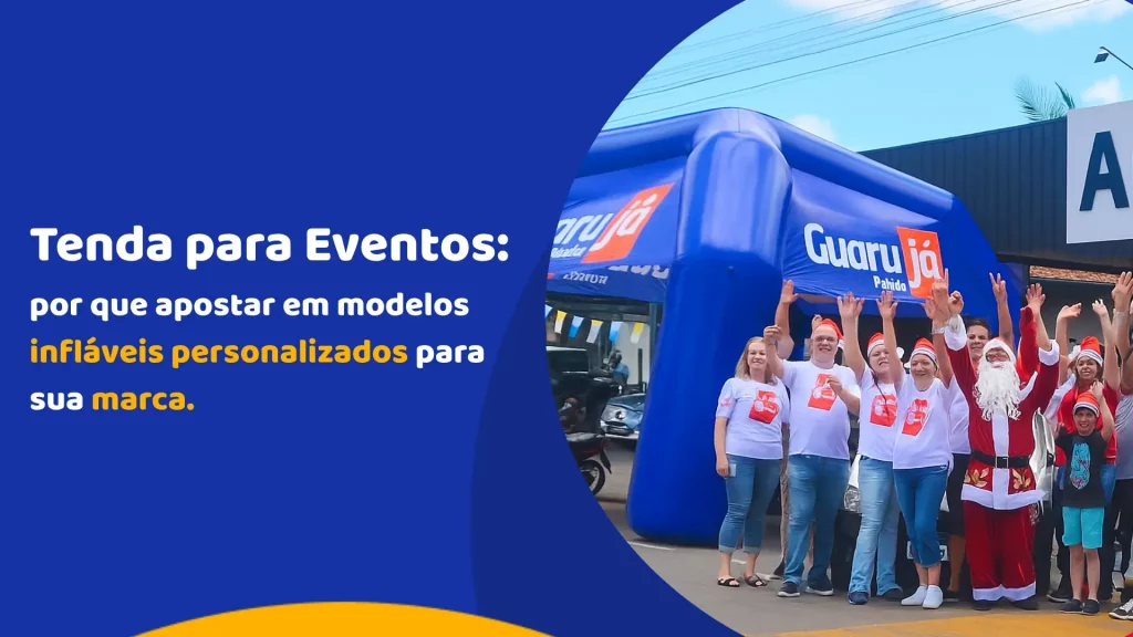 Tenda para Eventos: por que apostar em modelos infláveis personalizados para sua marca