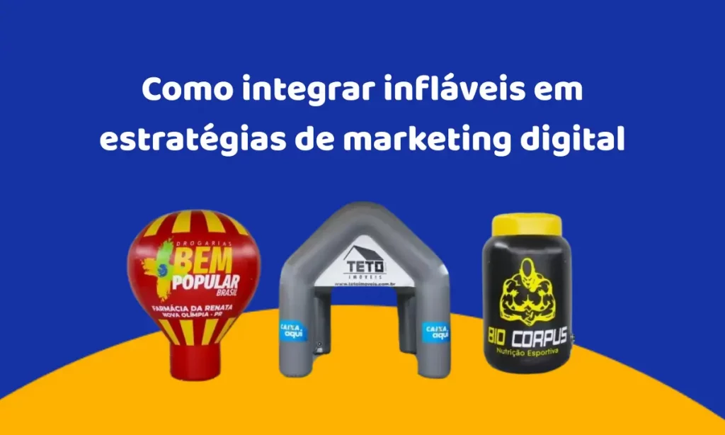 Como integrar infláveis em estratégias de marketing digital