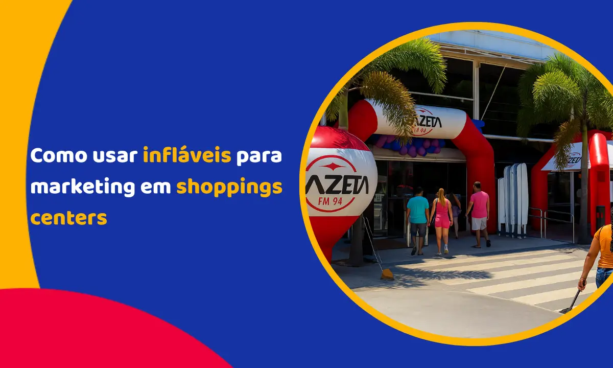 Como usar infláveis para marketing em shoppings centers