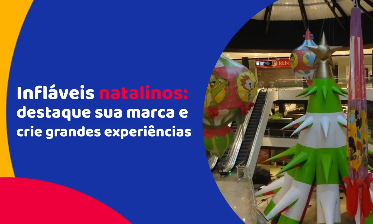 Infláveis natalinos: destaque sua marca e crie grandes experiências Infláveis natalinos: destaque sua marca e crie grandes experiências