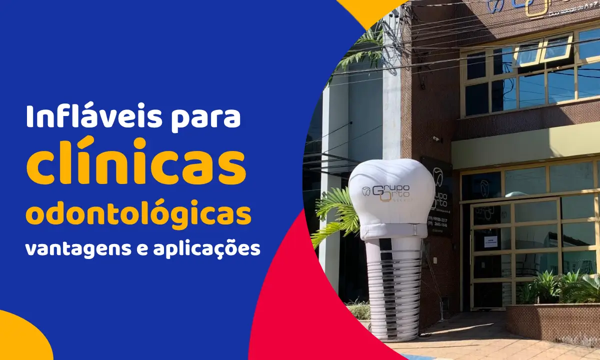 Infláveis para clínicas odontológicas: vantagens e aplicações Infláveis para clínicas odontológicas: vantagens e aplicações