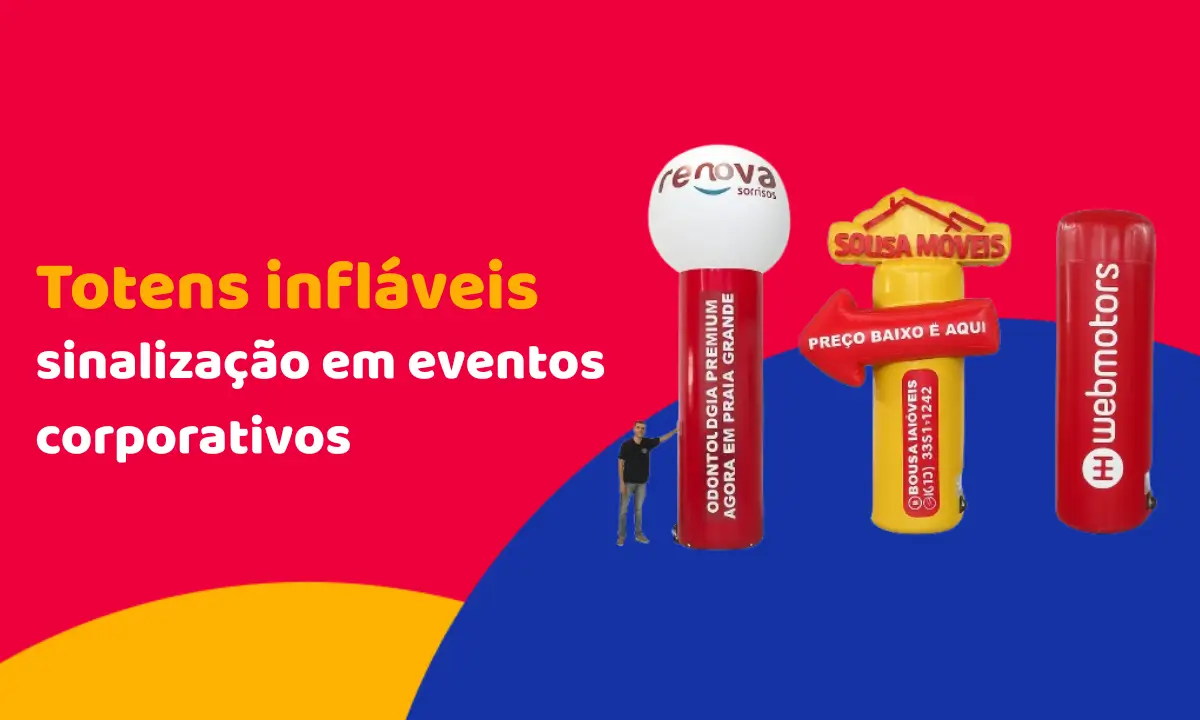 Totens infláveis para sinalização em eventos corporativos Totens infláveis para sinalização em eventos corporativos