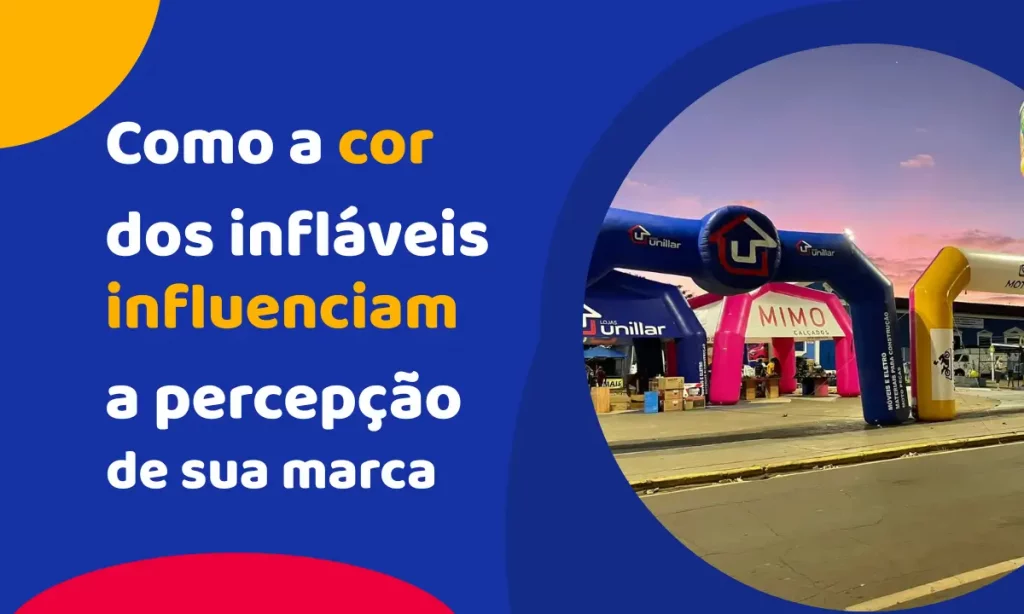 Como a cor dos infláveis promocionais influenciam a percepção de sua marca