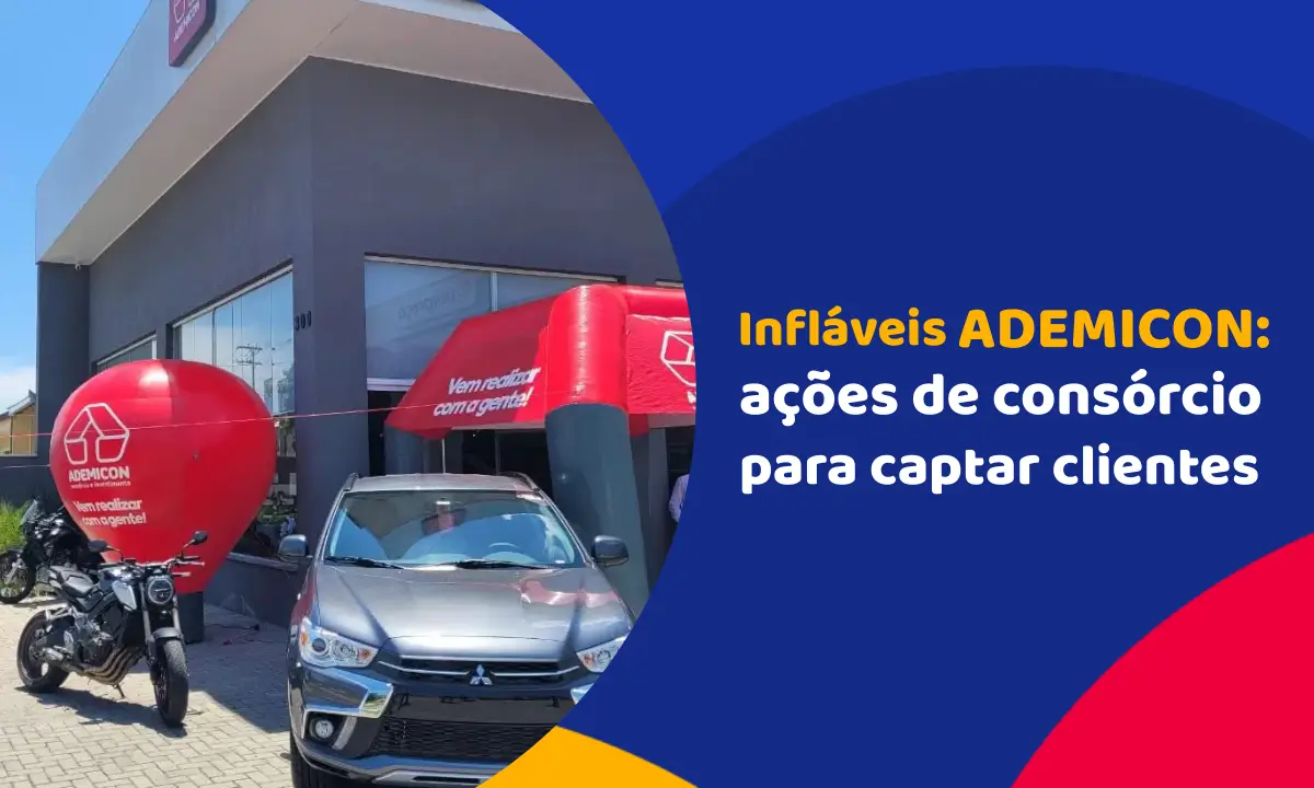 Infláveis Ademicon: ações de consórcio para captar clientes Infláveis Ademicon: ações de consórcio para captar clientes