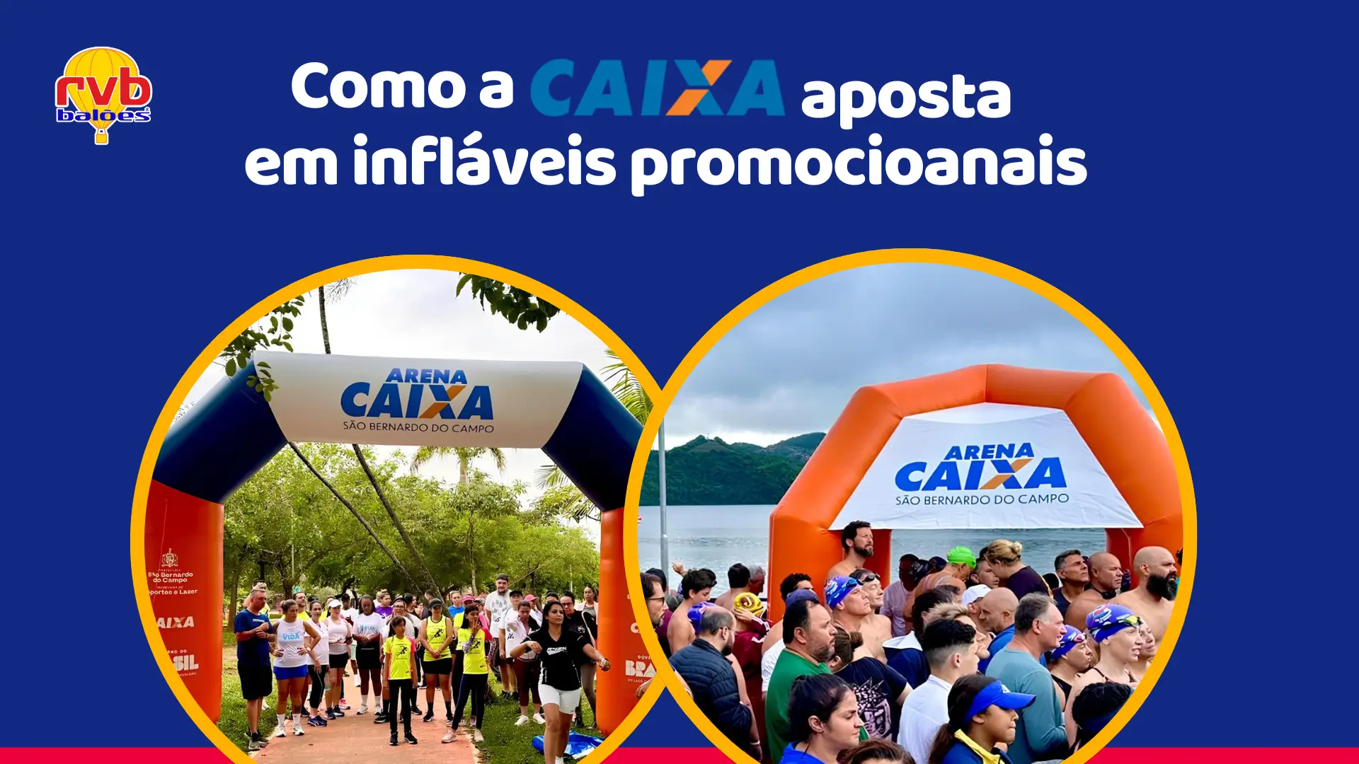 Como a CAIXA aposta em infláveis para fortalecer e engajar sua marca