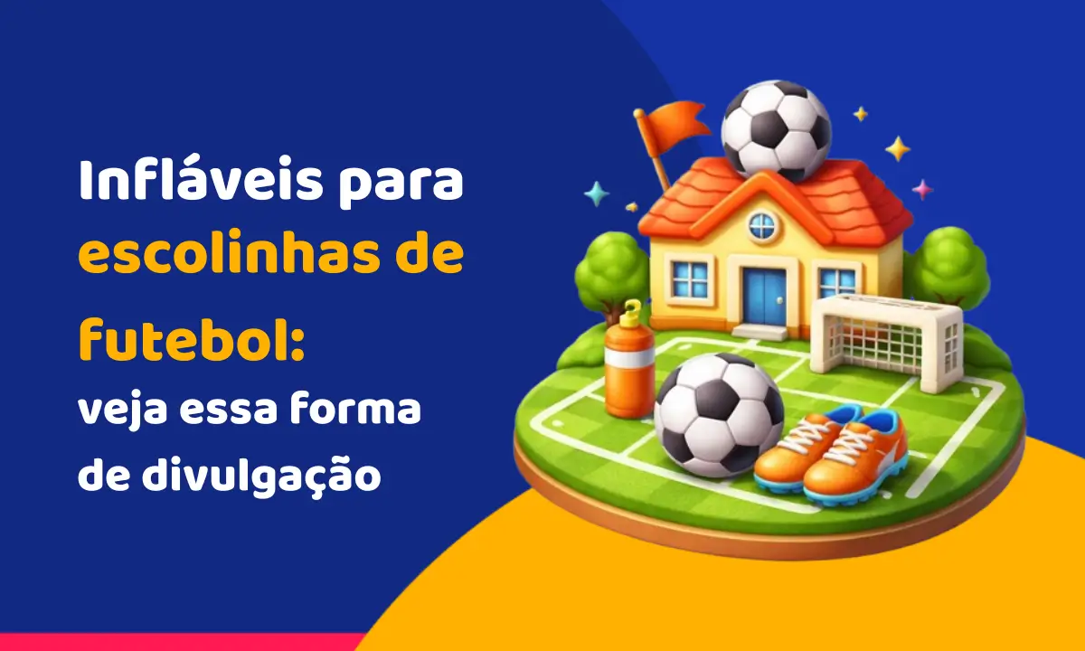 Infláveis para escolinhas de futebol: veja essa forma de divulgação Infláveis para escolinhas de futebol: veja essa forma de divulgação