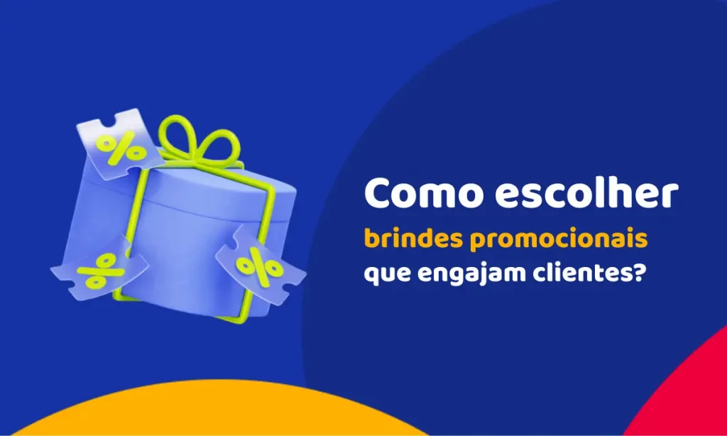 Como escolher brindes promocionais que engajam clientes?