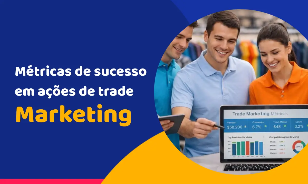 Métricas de sucesso em ações de trade marketing
