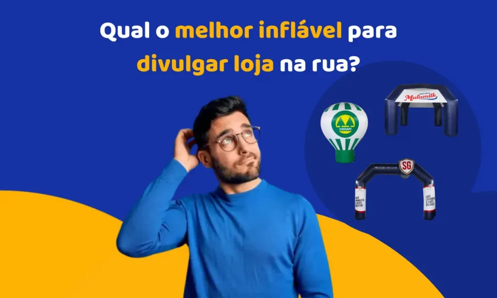 Qual o melhor inflável para divulgar loja na rua?