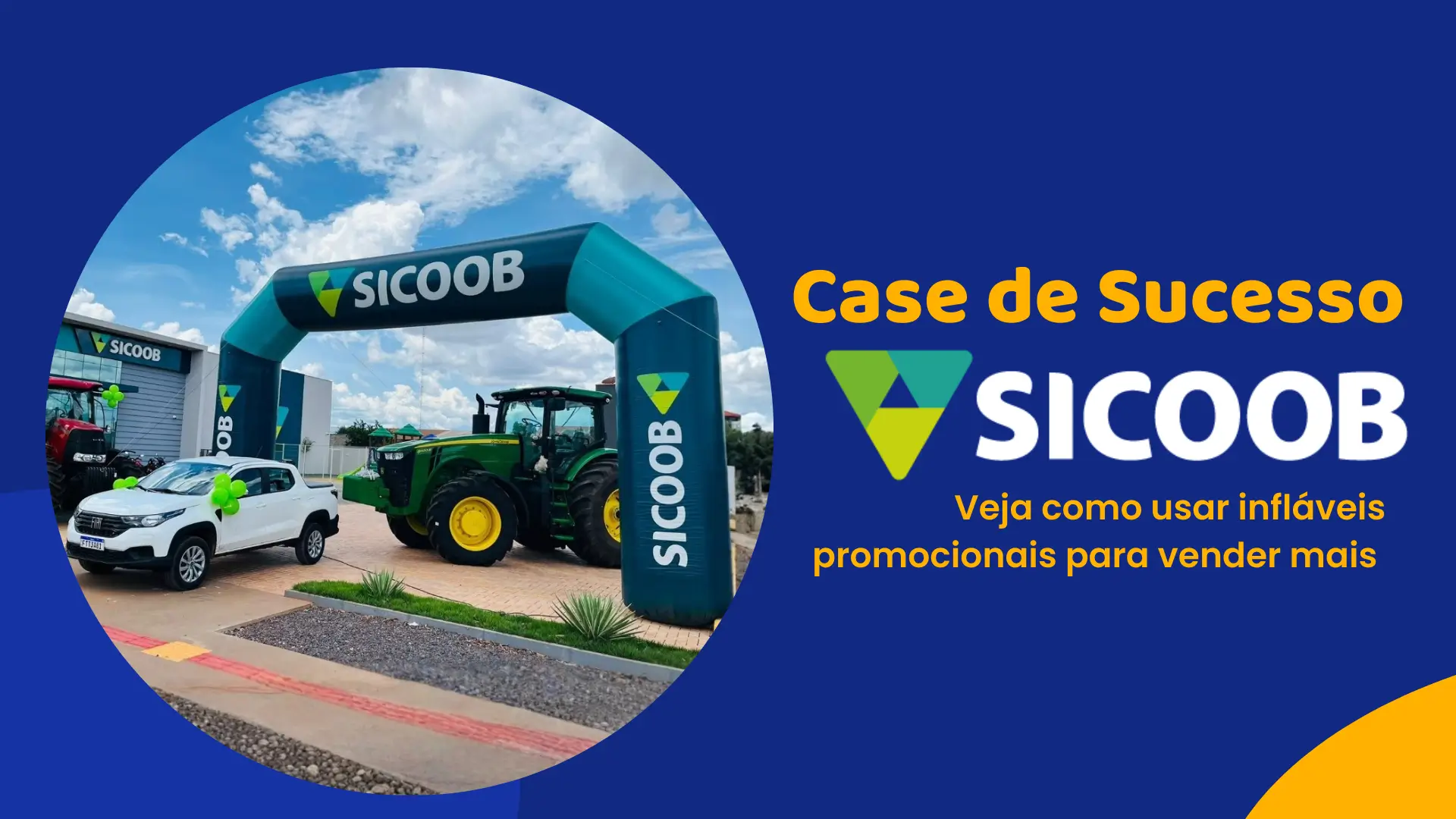 Case de sucesso Sicoob: veja como a cooperativa usa infláveis promocionais para vender mais!