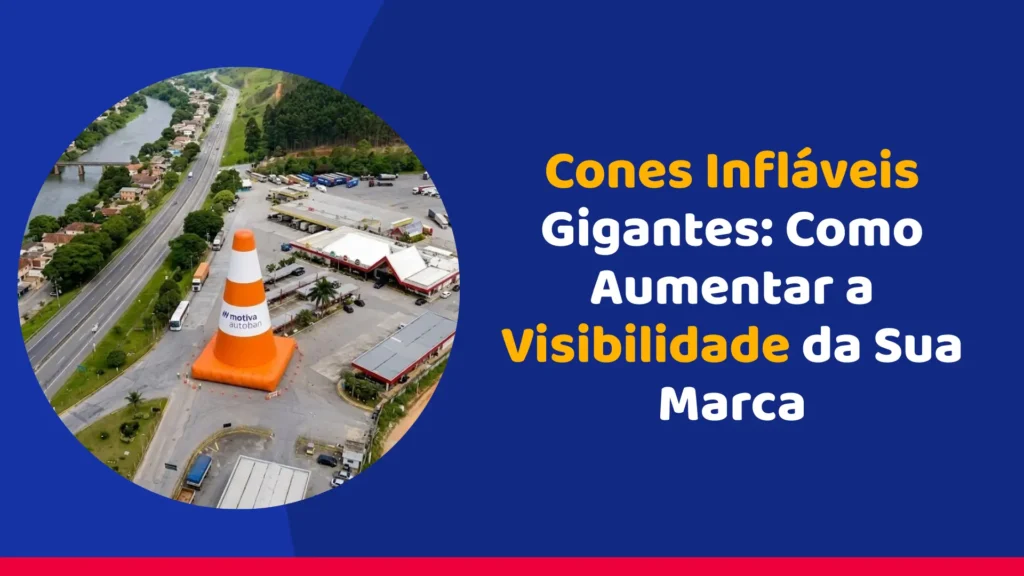 Cones Infláveis Gigantes em Eventos: Como Aumentar a Visibilidade da Sua Marca