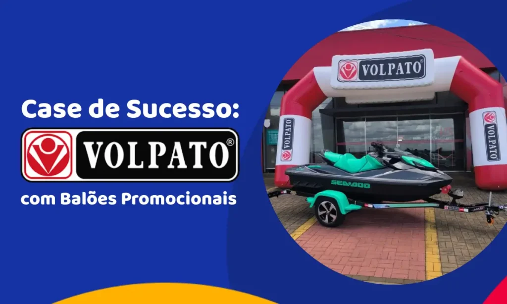 Case de Sucesso: Volpato Segurança com Balões Promocionais