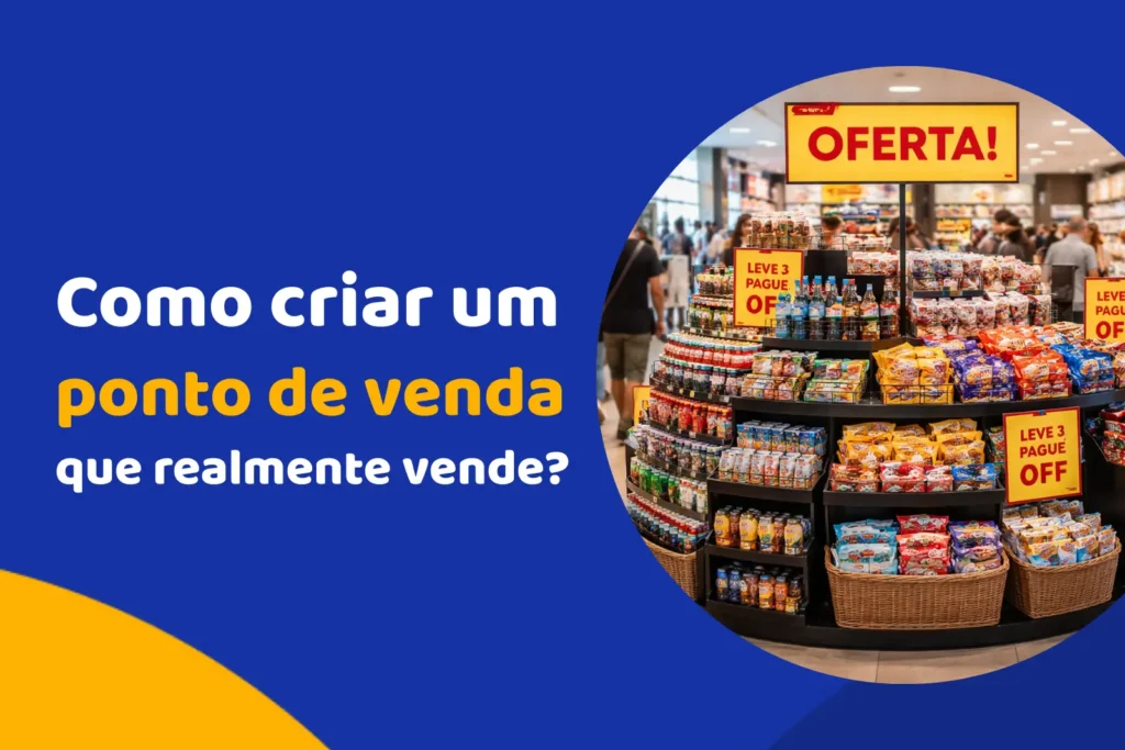 Como criar um ponto de venda (PDV) que realmente vende?