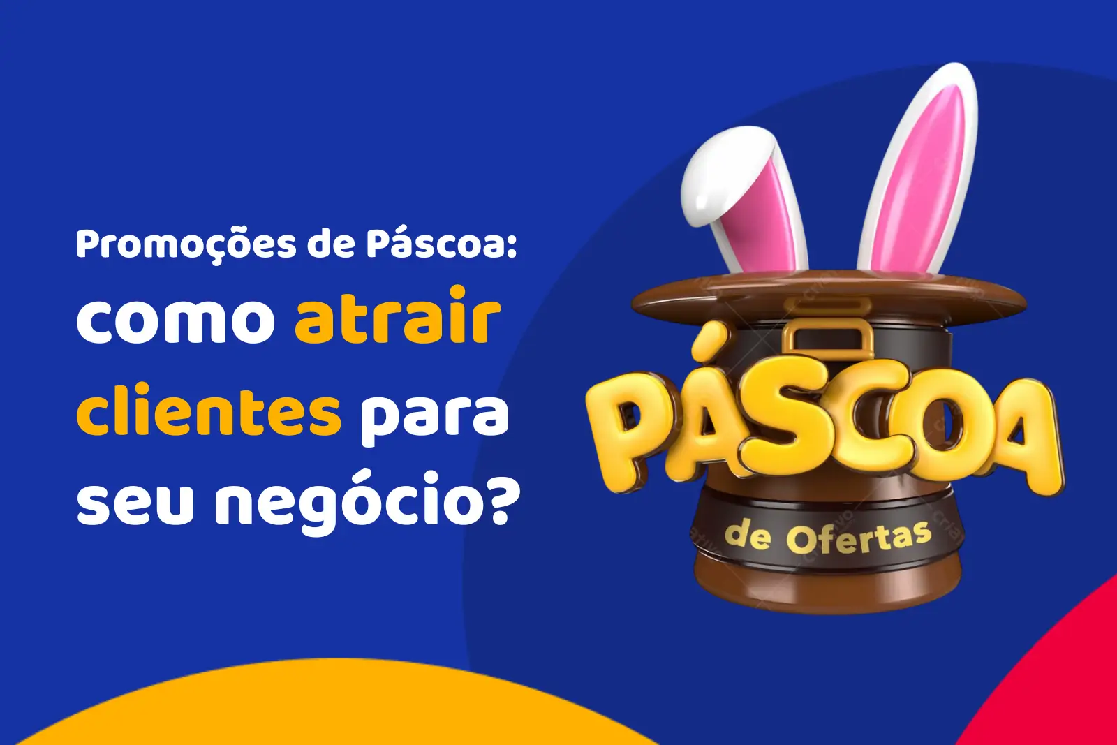Promoções de Páscoa: como atrair clientes para seu negócio?