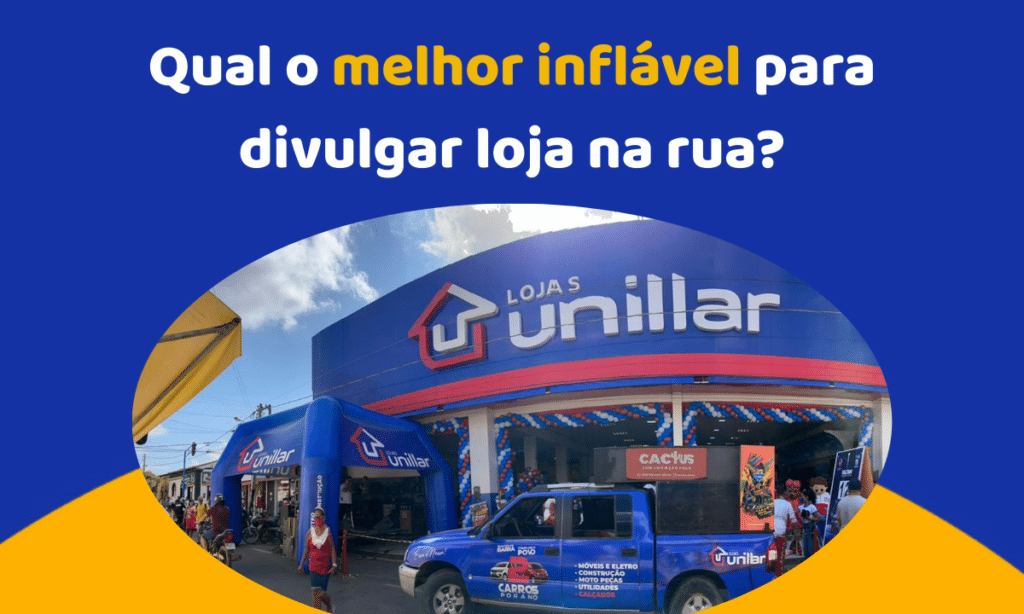 Qual o melhor inflável para divulgar loja na rua?