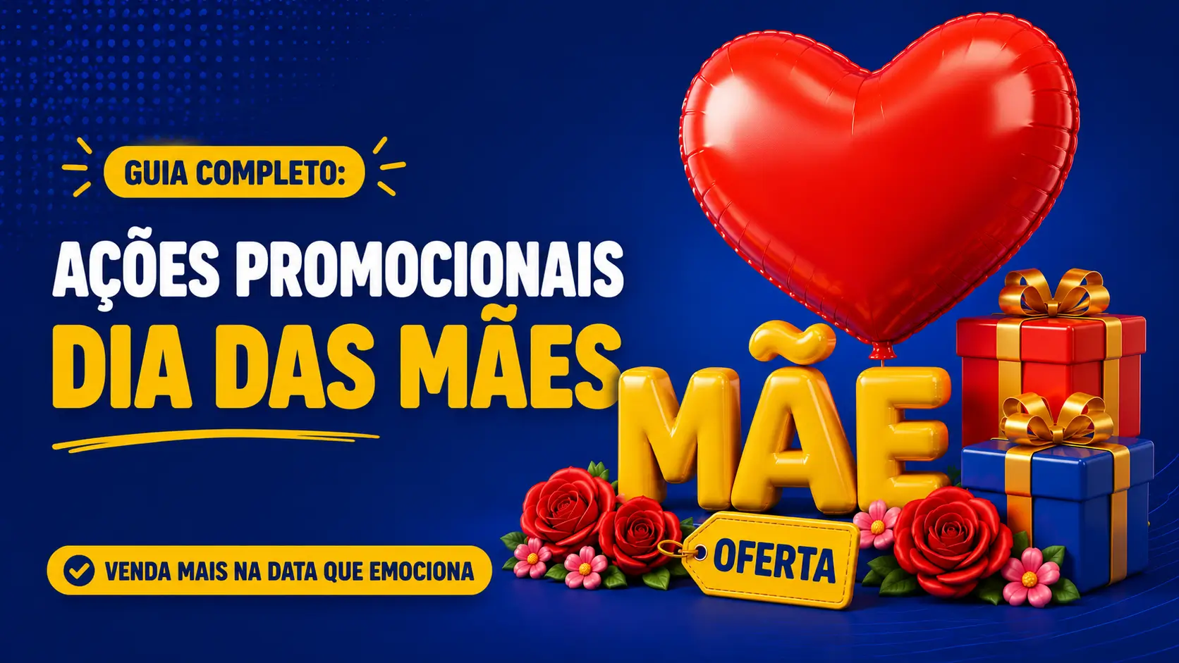 Ações Promocionais para o Dia das Mães: Guia Completo 2026 Ações Promocionais para o Dia das Mães: Guia Completo 2026