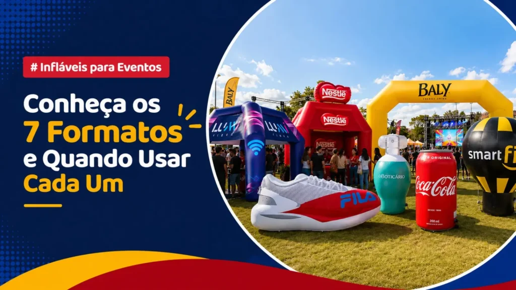 Infláveis para Eventos: Conheça os 7 Formatos e Quando Usar Cada Um