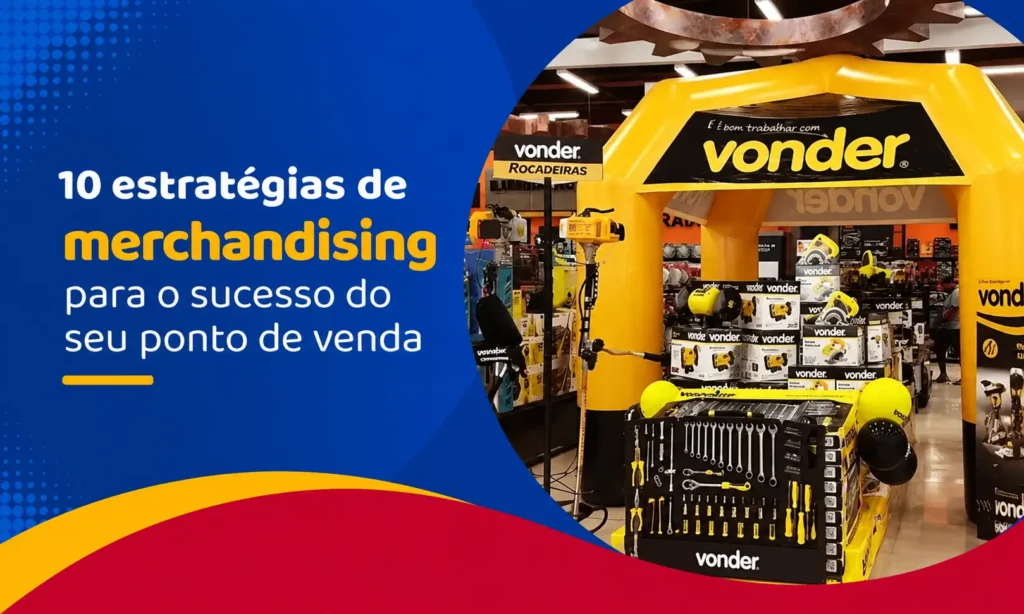 10 estratégias de merchandising para o sucesso do seu ponto de venda